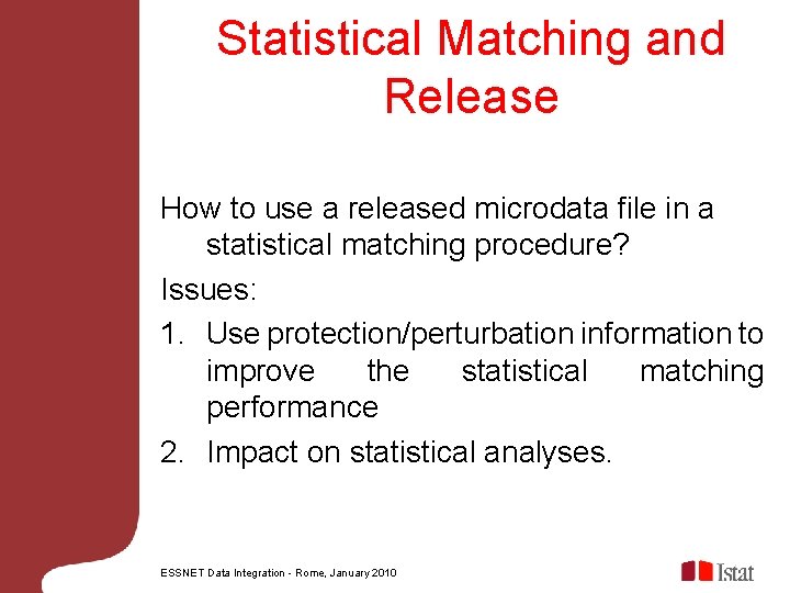 Statistical Matching and Release How to use a released microdata file in a statistical