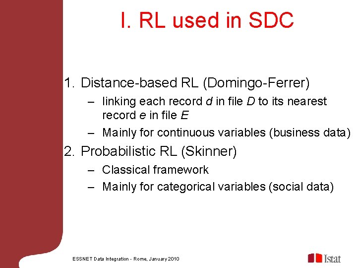 I. RL used in SDC 1. Distance-based RL (Domingo-Ferrer) – linking each record d I. RL used in SDC 1. Distance-based RL (Domingo-Ferrer) – linking each record d