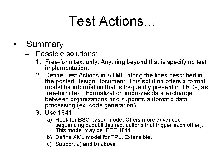 Test Actions. . . • Summary – Possible solutions: 1. Free-form text only. Anything