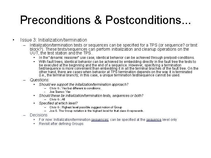 Preconditions & Postconditions. . . • Issue 3: Initialization/termination – Initialization/termination tests or sequences
