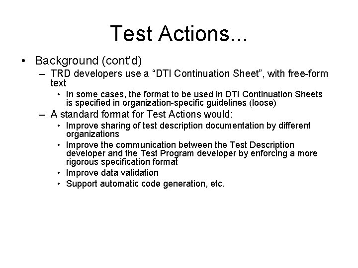 Test Actions. . . • Background (cont’d) – TRD developers use a “DTI Continuation