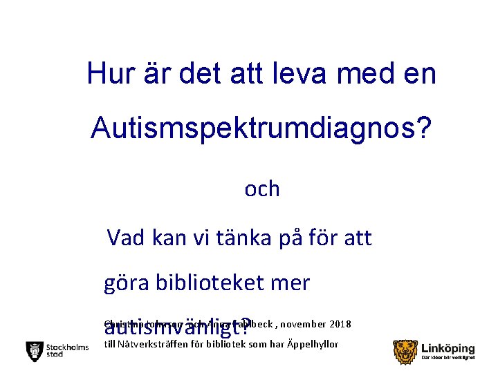 Hur är det att leva med en Autismspektrumdiagnos? och Vad kan vi tänka på