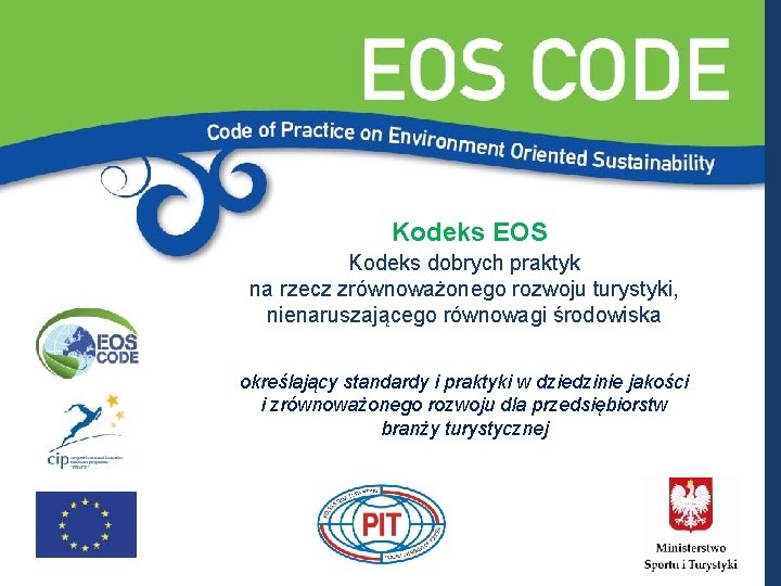 Kodeks EOS Kodeks dobrych praktyk na rzecz zrównoważonego rozwoju turystyki, nienaruszającego równowagi środowiska określający