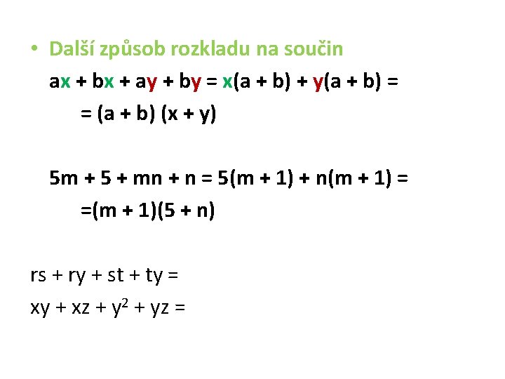  • Další způsob rozkladu na součin ax + bx + ay + by