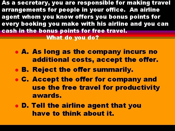 As a secretary, you are responsible for making travel arrangements for people in your As a secretary, you are responsible for making travel arrangements for people in your