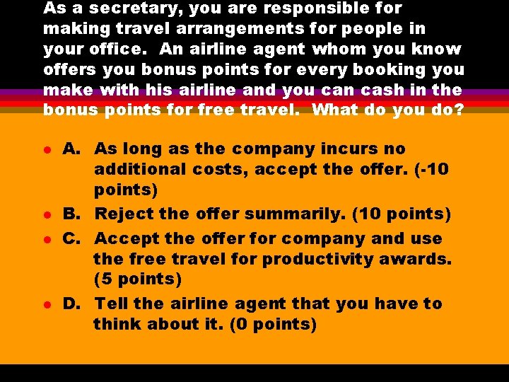 As a secretary, you are responsible for making travel arrangements for people in your As a secretary, you are responsible for making travel arrangements for people in your