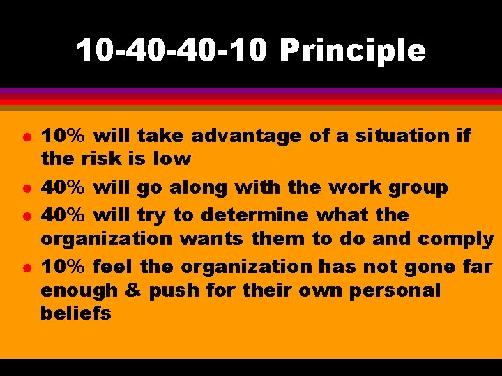 10 -40 -40 -10 Principle l l 10% will take advantage of a situation 10 -40 -40 -10 Principle l l 10% will take advantage of a situation