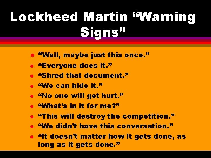 Lockheed Martin “Warning Signs” l l l l l “Well, maybe just this once. Lockheed Martin “Warning Signs” l l l l l “Well, maybe just this once.