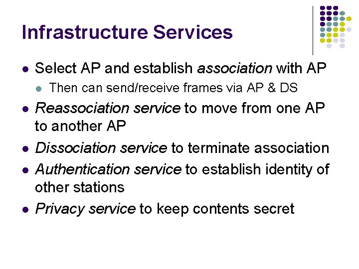 Infrastructure Services l Select AP and establish association with AP l l l Then