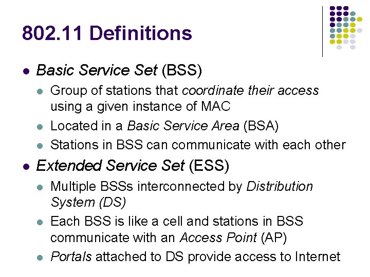 802. 11 Definitions l Basic Service Set (BSS) l l Group of stations that