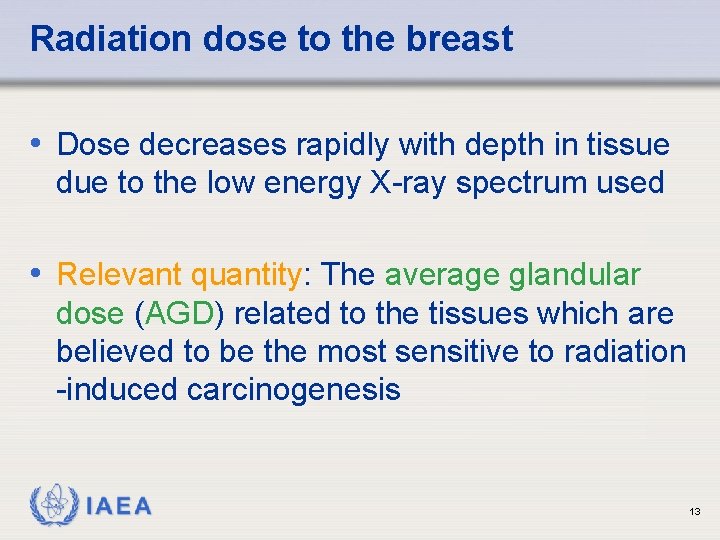 Radiation dose to the breast • Dose decreases rapidly with depth in tissue due