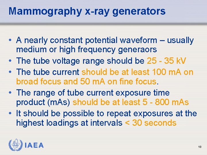Mammography x-ray generators • A nearly constant potential waveform – usually • • medium