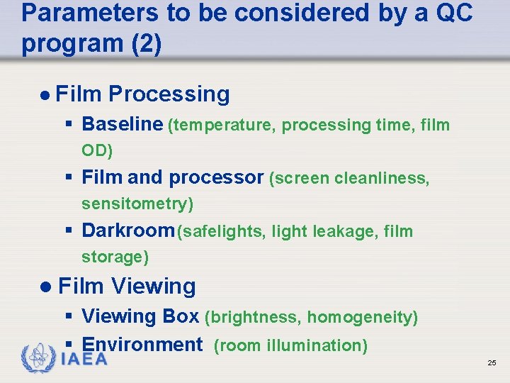 Parameters to be considered by a QC program (2) l Film Processing § Baseline