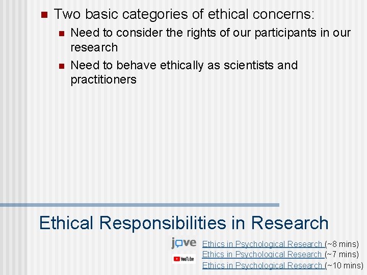 n Two basic categories of ethical concerns: n n Need to consider the rights