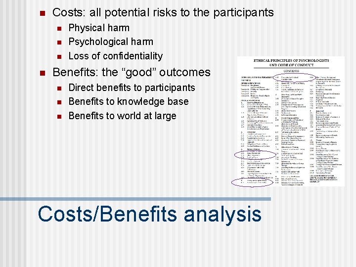 n Costs: all potential risks to the participants n n Physical harm Psychological harm