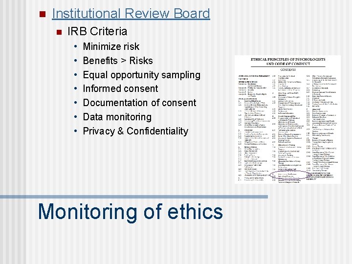 n Institutional Review Board n IRB Criteria • • Minimize risk Benefits > Risks