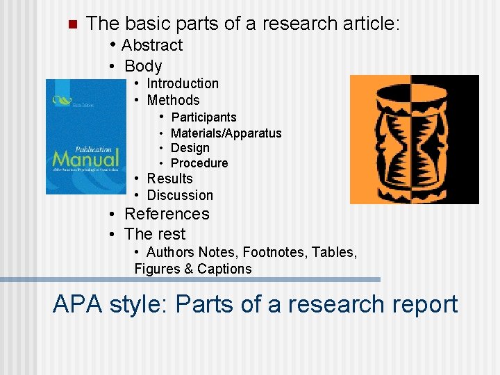 n The basic parts of a research article: • Abstract • Body • Introduction