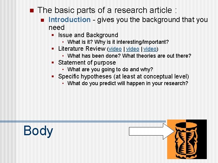 n The basic parts of a research article : n Introduction - gives you
