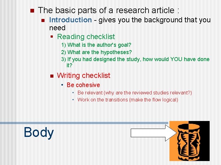 n The basic parts of a research article : n Introduction - gives you