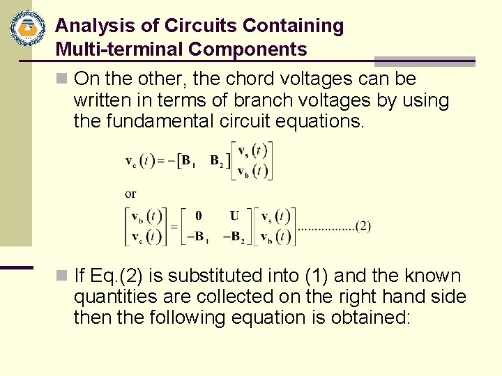 Analysis of Circuits Containing Multi-terminal Components n On the other, the chord voltages can
