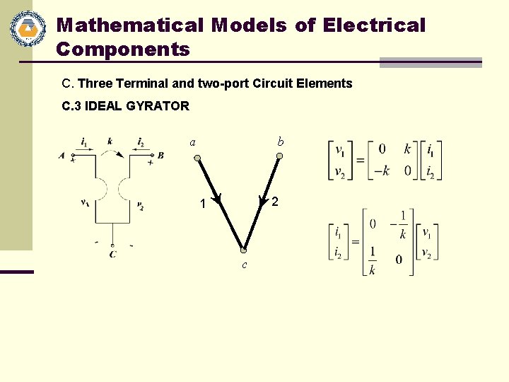 Mathematical Models of Electrical Components C. Three Terminal and two-port Circuit Elements C. 3