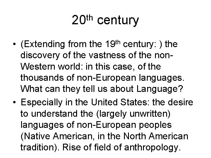 20 th century • (Extending from the 19 th century: ) the discovery of