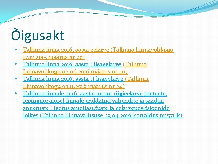 Õigusakt • Tallinna 2016. aasta eelarve (Tallinna Linnavolikogu 17. 12. 2015 määrus nr 29)