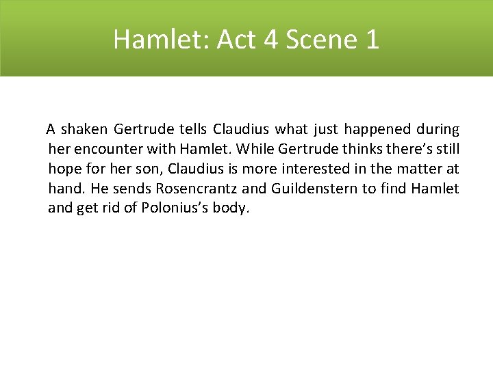 Hamlet: Act 4 Scene 1 A shaken Gertrude tells Claudius what just happened during