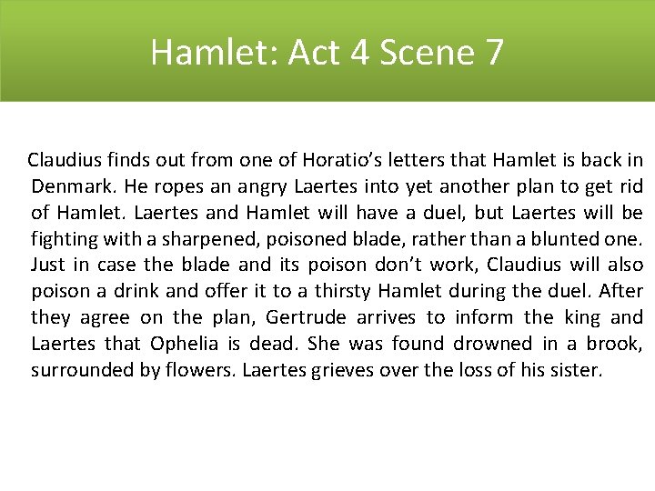 Hamlet: Act 4 Scene 7 Claudius finds out from one of Horatio’s letters that