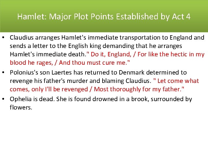 Hamlet: Major Plot Points Established by Act 4 • Claudius arranges Hamlet's immediate transportation