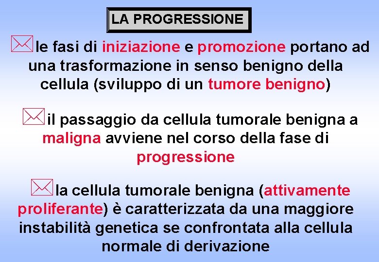 LA PROGRESSIONE *le fasi di iniziazione e promozione portano ad una trasformazione in senso