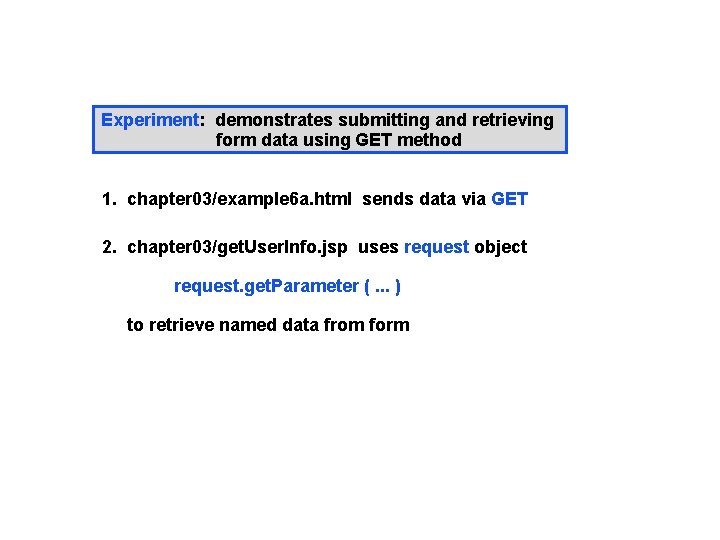 Experiment: demonstrates submitting and retrieving form data using GET method 1. chapter 03/example 6
