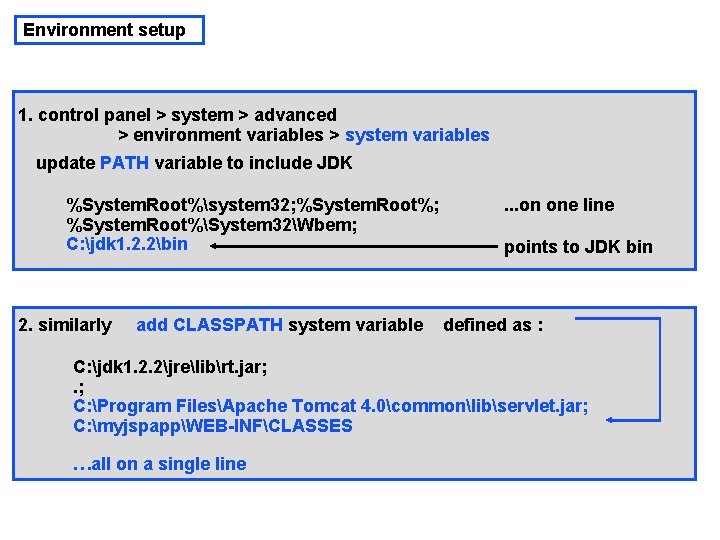 Environment setup 1. control panel > system > advanced > environment variables > system