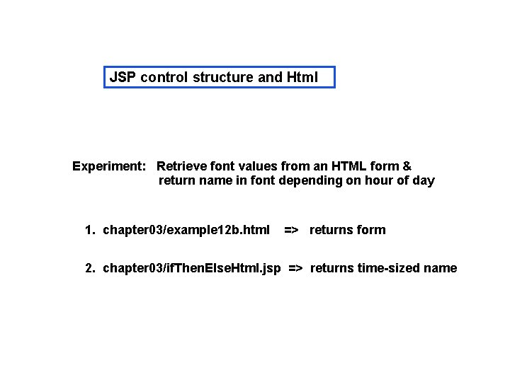 JSP control structure and Html Experiment: Retrieve font values from an HTML form &