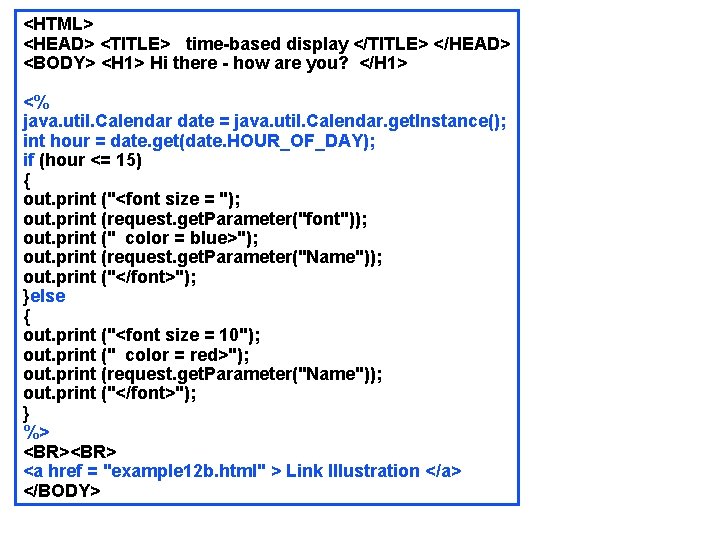 <HTML> <HEAD> <TITLE> time-based display </TITLE> </HEAD> <BODY> <H 1> Hi there - how