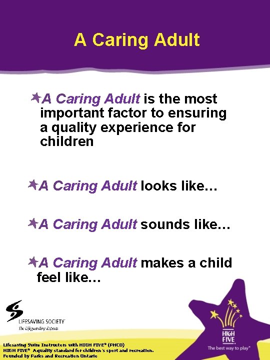 A Caring Adult is the most important factor to ensuring a quality experience for