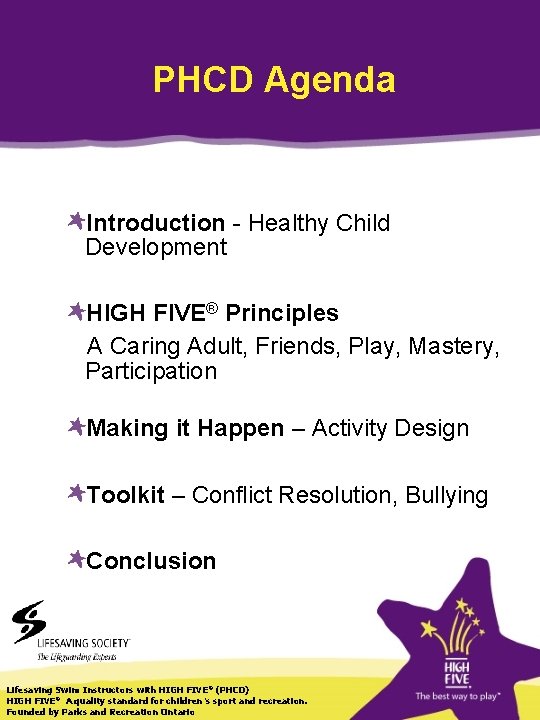 PHCD Agenda Introduction - Healthy Child Development HIGH FIVE® Principles A Caring Adult, Friends,
