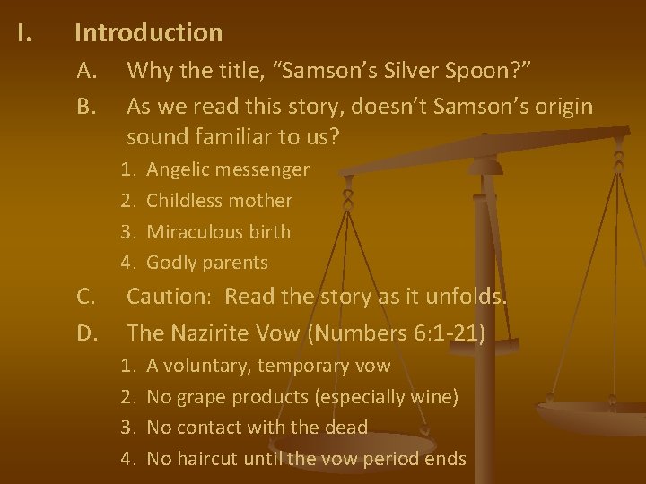 I. Introduction A. B. Why the title, “Samson’s Silver Spoon? ” As we read