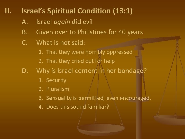 II. Israel’s Spiritual Condition (13: 1) A. B. C. Israel again did evil Given