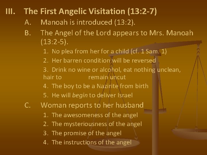 III. The First Angelic Visitation (13: 2 -7) A. B. Manoah is introduced (13: