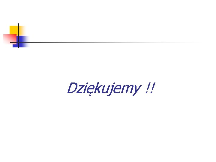 Dziękujemy !! 