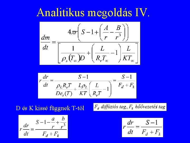 Analitikus megoldás IV. D és K kissé függnek T-től 