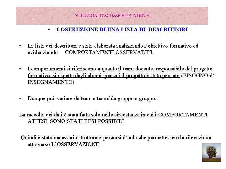 SOLUZIONI DISCUSSE ED ATTUATE • COSTRUZIONE DI UNA LISTA DI DESCRITTORI • La lista