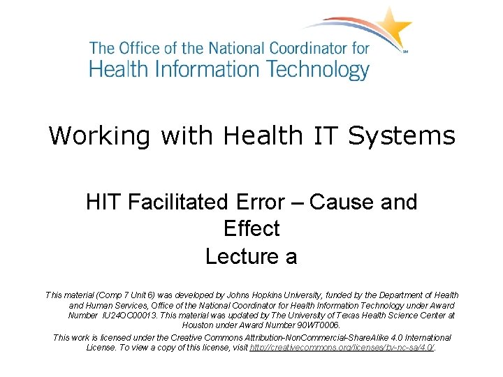 Working with Health IT Systems HIT Facilitated Error – Cause and Effect Lecture a
