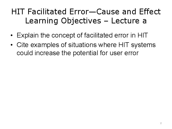 HIT Facilitated Error—Cause and Effect Learning Objectives – Lecture a • Explain the concept