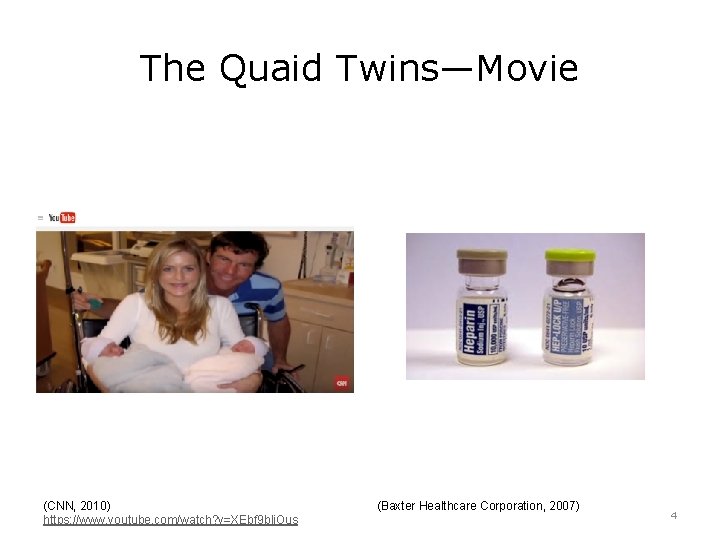 The Quaid Twins—Movie (CNN, 2010) https: //www. youtube. com/watch? v=XEbf 9 bli. Ous (Baxter