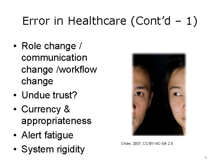 Error in Healthcare (Cont’d – 1) • Role change / communication change /workflow change