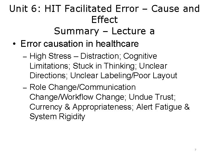 Unit 6: HIT Facilitated Error – Cause and Effect Summary – Lecture a •