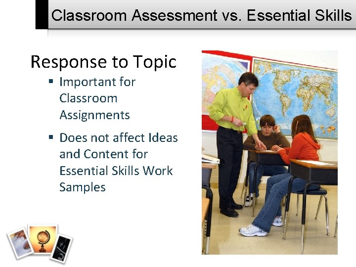 Classroom Assessment vs. Essential Skills Response to Topic § Important for Classroom Assignments §