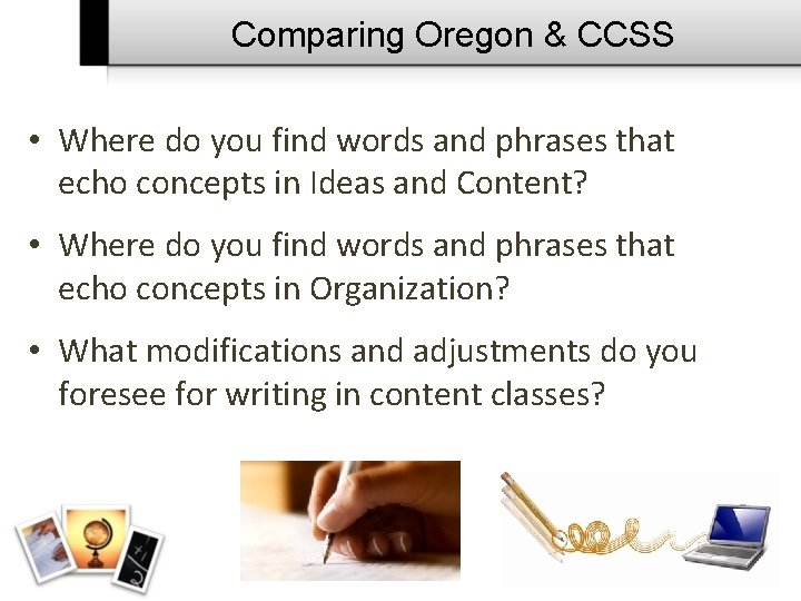 Comparing Oregon & CCSS • Where do you find words and phrases that echo